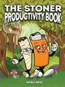 The Stoner Productivity Book - An Adult Stoner Activity Book With Psychedelic Coloring Pages, Sudokus, Word Searches and More - For Stress Relief & Relaxation - REID,  Nora - 9781922531315
