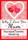 Why I Love You Mum - PUBLISHING GROUP,  The Life Graduate - 9781922568595