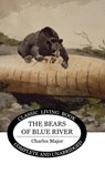 The Bears of Blue River - Charles Major - 9781922619358