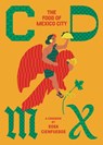CDMX: The food of Mexico City - Rosa Cienfuegos - 9781922754585