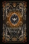 Scheuerer, H: Slaying the Shadow Prince - Helen Scheuerer - 9781922903105