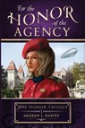 For the Honor of the Agency - Andrew J Harvey - 9781922984081