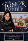 For the Honor of the Empire - Andrew J. Harvey - 9781922984111