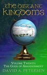 The Distant Kingdoms Volume Twenty: The Gods of Abandonment - David A Petersen - 9781923065291