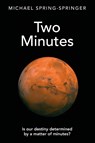 Two Minutes - Michael Spring-Springer - 9781923441255