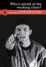 Who's Afraid of the Working Class? - BOVELL,  Andrew ; Cornelius, Patricia ; Reeves, Melissa ; Tsiolkas, Christos - 9781925005240