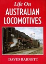 Life on Australian Locomotives - David M. Barnett - 9781925078527