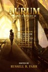 Aurum: A golden anthology of original Australian fantasy - Russell B Farr - 9781925212358