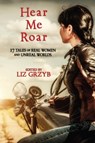 Hear Me Roar - Liz Grzyb - 9781925212372