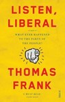 Listen, Liberal - Thomas Frank - 9781925228885