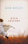 Wild Chicory - KELLY,  Kim - 9781925399042