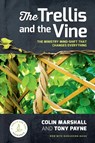 The Trellis and the Vine - Colin Marshall ; Tony Payne - 9781925424669