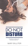 Do Not Disturb - Mary Billiter - 9781925448269