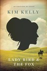 Lady Bird & The Fox - Kim Kelly - 9781925579970