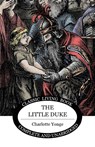 The Little Duke - Charlotte Yonge - 9781925729085