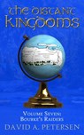 The Distant Kingdoms Volume Seven: Bourke's Raiders - David A Petersen - 9781925739275