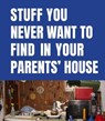 Stuff you never want to find in your parents' house - Smith Street Books - 9781925811421