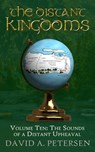 The Distant Kingdoms Volume Ten: The Sounds of a Distant Upheaval - David A Petersen - 9781925814897