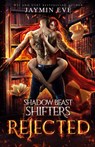 Rejected- Shadow Beast Shifters #1 - Jaymin Eve - 9781925876192
