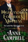 The Highlander’s Forbidden Mistress: The Lairds Most Likely Book 7 - Anna Campbell - 9781925980011