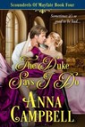 The Duke Says I Do: Scoundrels of Mayfair Book 4 - Anna Campbell - 9781925980301