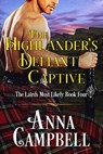 The Highlander’s Defiant Captive: The Lairds Most Likely Book 4 - Anna Campbell - 9781925980905