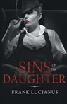 Sins of the Daughter - Frank Lucianus - 9781925988345