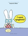 I Want Spaghetti! - Stephanie Blake - 9781927271919