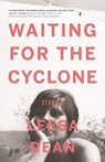 Waiting for the Cyclone: Stories - Leesa Dean - 9781927366509