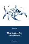 Meanings of Art - HOLT,  Jason (Acadia University Canada) - 9781927763384