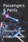 Passengers & Perils - Matthew Hughes - 9781927880234