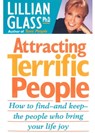 Attracting Terrific People - How To Find And Keep The People Who Bring Your Life Joy - Lillian Glass - 9781929873050