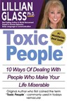 Toxic People: Toxic People: 10 Ways Of Dealing With People Who Make Your Life Miserable - Lillian Glass - 9781929873449