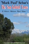The San Gabriel Years - "Mark Paul" Sebar - 9781930246560