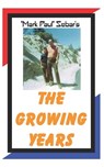 The Growing Years - "Mark Paul" Sebar ; MPSebar - 9781930246874