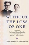 Without the Loss of One - Don Bender ; Mildred Bender ; Titus Bender - 9781931038317