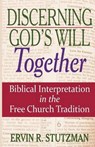 Discerning God's Will Together - STUTZMAN,  Ervin R. - 9781931038959