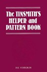 Tinsmith's Helper and Pattern Book - H. K. Vosburgh - 9781931626668