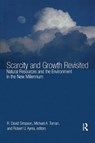 Scarcity and Growth Revisited - R. David Simpson ; Michael A. Toman ; Robert U. Ayres - 9781933115108