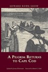 A Pilgrim Returns to Cape Cod - Arcadia Publishing - 9781933212890