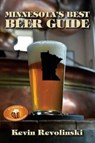 Minnesota's Best Beer Guide - REVOLINSKI,  Kevin - 9781933272535