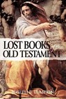 The Lost Books of the Old Testament - Joseph Lumpkin - 9781933580111