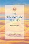 The Unknown Reality, Volume One - Jane Roberts - 9781934408698