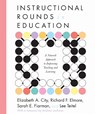 Instructional Rounds in Education - Elizabeth A. City ; Richard Elmore ; Sarah Fiarman ; Lee Teitel - 9781934742167
