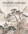Handheld Landscapes: The Four Seasons in Chinese Paintings from the Birmingham Museum of Art - Katherine Anne Paul - 9781934774267