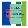 Sticks--The For Boys Only Version--Because Sticks Are Also People - Penelope Dyan - 9781935118138