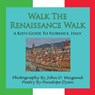 Walk The Renaissance Walk---A Kid's Guide To Florence, Italy - Penelope Dyan - 9781935118701