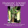 Hangin' Loose! A Kid's Guide To Oahu, Hawaii - DYAN,  Penelope - 9781935118787