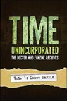 Time, Unincorporated 1: The Doctor Who Fanzine Archives: (Vol. 1: Lance Parkin) - Lance Parkin - 9781935234012