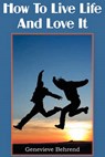 How To Live Life And Love It - BEHREND,  Genevieve - 9781935785439